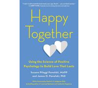 Heureux ensemble : Utiliser la science de la psychologie positive pour construire un amour durable