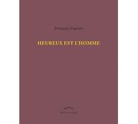 Heureux est l’homme - François Esperet - Du Sandre Eds - broché - Roman