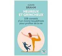 Heureux Et Grincheux - 108 Conseils D'un Moine Bouddhiste Pour Profiter De La Vie