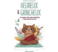 Heureux et grincheux - 108 conseils d'un moine bouddhiste pour profiter de la vie Ajahn Brahm (Auteur), CLAIRE AUBRETON (Traduction)