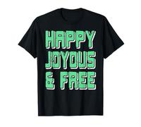 Heureux Joyeux et Libre Motivation Sobriété T-Shirt