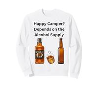 Heureux ? Le Plaisir du Camping dépend de l'approvisionnement en Alcool Sweatshirt