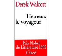 Heureux le voyageur - Derek Walcott - Circe - broché - Livre
