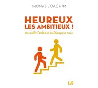 Heureux les ambitieux ! Accueillir l’ambition de Dieu pour nous - Thomas Joachim - Beatitudes Eds - broché - Essai