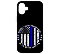 Heureux Les Artisans de Paix | Blue Lives Matter | Police Coque pour iPhone 16 Plus