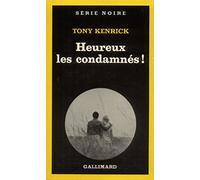 Tony Kenrick – Heureux les condamnés ! – Livre – Gallimard