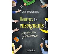 Heureux les enseignants ! Des pistes pour se ressourcer