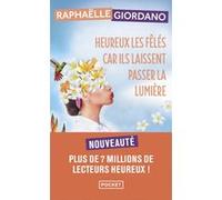 Heureux les fêlés car ils laissent passer la lumière Raphaëlle Giordano (Auteur)