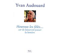 Heureux les fêlés...: Car ils laisseront passer la lumière