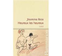Heureux les heureux de Yasmina Reza (2013)