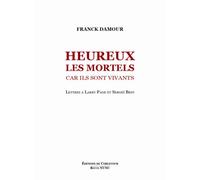 Heureux Les Mortels Car Ils Sont Vivants - Lettres Ouvertes À Larry Page Et Sergey Brin