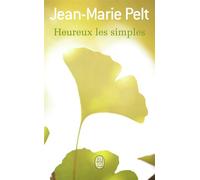 Heureux les simples - Jean-Marie Pelt - J'ai Lu - Poche - Essai