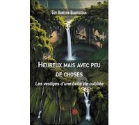 Heureux mais avec peu de choses: Les vestiges d’une belle vie oubliée