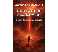 Heureux qui comme Alyce: 4. Les Héritiers du Silence