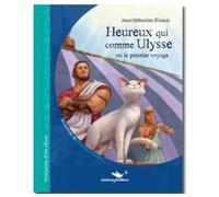 Heureux Qui Comme Ulysse Ou le Premier Voyage