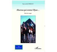 Heureux Qui Comme Ulysse - Récit De Voyages