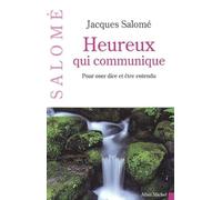 Heureux Qui Communique - Pour Oser Dire Et Être Entendu