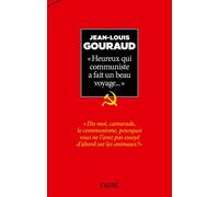Heureux qui communiste a fait un beau voyage... - Jean-Louis Gouraud - Favre Pierre-Marcel Eds - broché - Etude