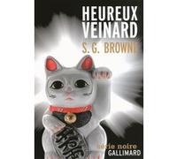 Scott G. Browne – Heureux veinard – Traduction Christophe Mercier – Roman – Broché – Gallimard