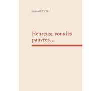 Heureux, vous les pauvres...