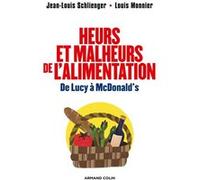 Heurs et malheurs de l'alimentation - De Lucy à McDonald's: De Lucy à McDonald's