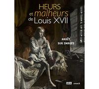 Heurs et Malheurs de Louis XVII - - Arrêt sur images
