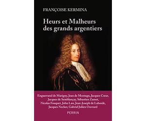 Heurs et malheurs des grands argentiers