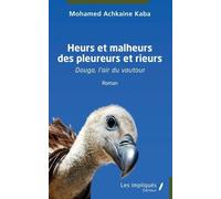 Heurs et malheurs des pleureurs et rieurs Mohamed Achkaine Kaba (Auteur)