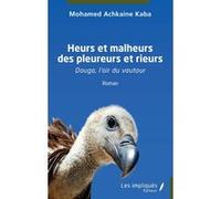 Heurs et malheurs des pleureurs et rieurs Mohamed Achkaine Kaba (Auteur)