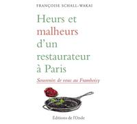 Heurs Et Malheurs D'un Restaurateur À Paris - Souvenirs De Vous Au Framboisy