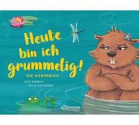 Heute bin ich grummelig! / Heute bin ich fröhlich!: Ein Wendebuch über gute und schlechte Laune für Kinder ab 3 Jahren