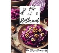 Heute gibt es - Rotkraut: 30 tolle Rotkraut Rezepte
