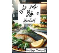 Heute gibt es - Steinbutt: Entdecken Sie die Vielfalt des Steinbutts