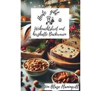 Heute gibt es - Weihnachtsbrot und herzhafte Backwaren: Festliche Brotrezepte und herzhafte Backwaren