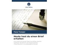 Heute hast du einen Brief erhalten