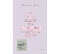 Heute hat die Zukunft der Vergangenheit in die Augen geschaut