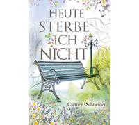 Heute sterbe ich nicht
