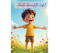 Heute wüte ich. Heute leuchte ich.: Mein geheimes Wendebuch für Regentage und Sonnentage