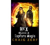 Hex Buch 4 Tapfere Magie: Eine Urban-Fantasy-Krimiserie