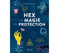 Hex - La Magie De Protection