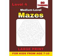 Hex Mazes for Kids Ages 7-10 - Level 4: 80 Extremely Challenging Themed Hexagon Mazes with Solutions | Large Print 8.5×11, 100 Pages | Ultimate Puzzle Challenge for Children