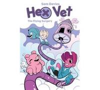 Hex Vet The Flying Surgery by Sam Davies Sam Davies (Auteur)