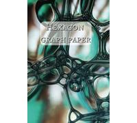 Hexagon graph paper for chemical equations, 100 pages, 6x9 for science and math students