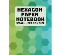 HEXAGON PAPER NOTEBOOK SMALL HEXAGON SIZE: Perfect for Chemistry, Quilting and RPG Maps | 8.5x11" | 120 Pages with Small Hex Grids | Great for Students and Creators