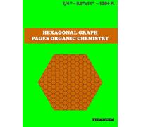 Hexagonal Graph Pages Organic Chemistry Titanium: 8.5 x 11 more 120 pages 1/4 inch hexagonal graph paper notebook for drawing chemistry structures.