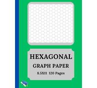 Hexagonal Graph Paper: A Tessellated 8.5x11 Notebook featuring a Grid composed of Interlocking Hexagons, providing a Versatile and Visually Appealing ... Diagramming and Mathematical Exploration.