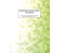 Hexagonal Graph Paper Notebook (Green): 8.5 x 11 Hex Paper For Organic Chemistry, Chemistry Students, Gaming Maps, Beekeeping, Quilting, Pattern Design | 100 Pages | School and Hobby Supplies