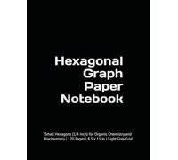 Hexagonal Graph Paper Notebook: Small Hexagons (1/4 inch) for Organic Chemistry and Biochemistry | 120 Pages | 8.5 x 11 in | Light Grey Grid