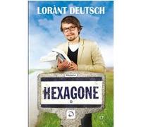 Hexagone - Tome 2 Lorànt Deutsch (Auteur)
