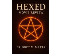 Hexed Movie Review: Unraveling the Spell of a Cinematic Masterpiece